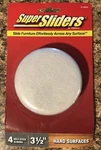 Super Sliders 4-PACK 3-1/2 Round Self Adhesive Felt Hard Surface. Fixed Price $11.95.