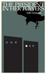The President In Her Towers By Tom Whalen *excellent Condition*. Fixed Price $21.95.