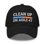 Clean Up On Aisle 47 Hat Anti Trump Embroidered Dad Funny Cap. Fixed Price $23.99.