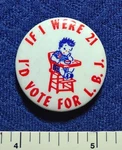 21 Youth Vote Lbj Johnson 1964 President Baby Chair Political Pinback Button. Fixed Price $14.88.