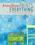 Annie Sloan Paints Everything: Step-by-step Projects For Your Entire Home, From. Fixed Price $5.24.