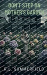 Don't Step Mothers Garden By R.l. Summerfield Paperback Book. Fixed Price $17.90.