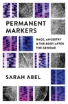 Permanent Markers: Race, Ancestry, And The Body After Genome, Used-good, Abe. Fixed Price $12.68.